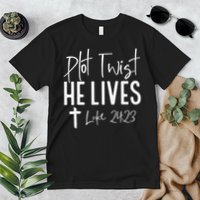 Plot Twist He Lives 2423 Jesus Easter Christian Apparel Premium T-Shirt