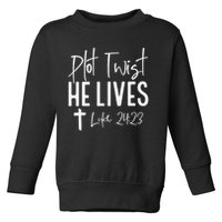 Plot Twist He Lives 2423 Jesus Easter Christian Apparel Toddler Sweatshirt