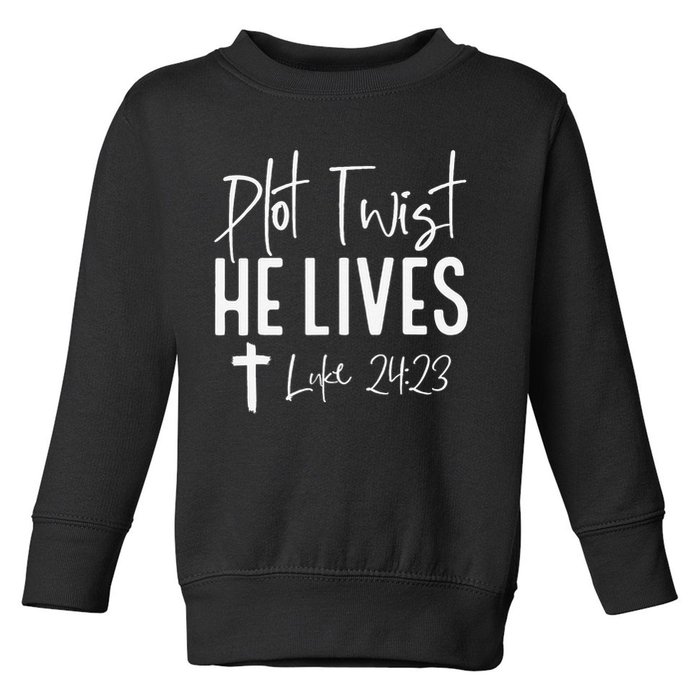 Plot Twist He Lives 2423 Jesus Easter Christian Apparel Toddler Sweatshirt