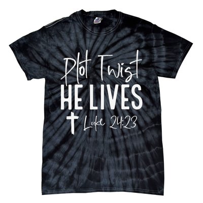 Plot Twist He Lives 2423 Jesus Easter Christian Apparel Tie-Dye T-Shirt