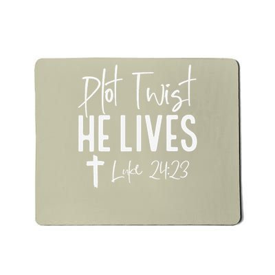 Plot Twist He Lives 2423 Jesus Easter Christian Apparel Mousepad