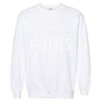Plot Twist He Lives 2423 Jesus Easter Christian Apparel Garment-Dyed Sweatshirt