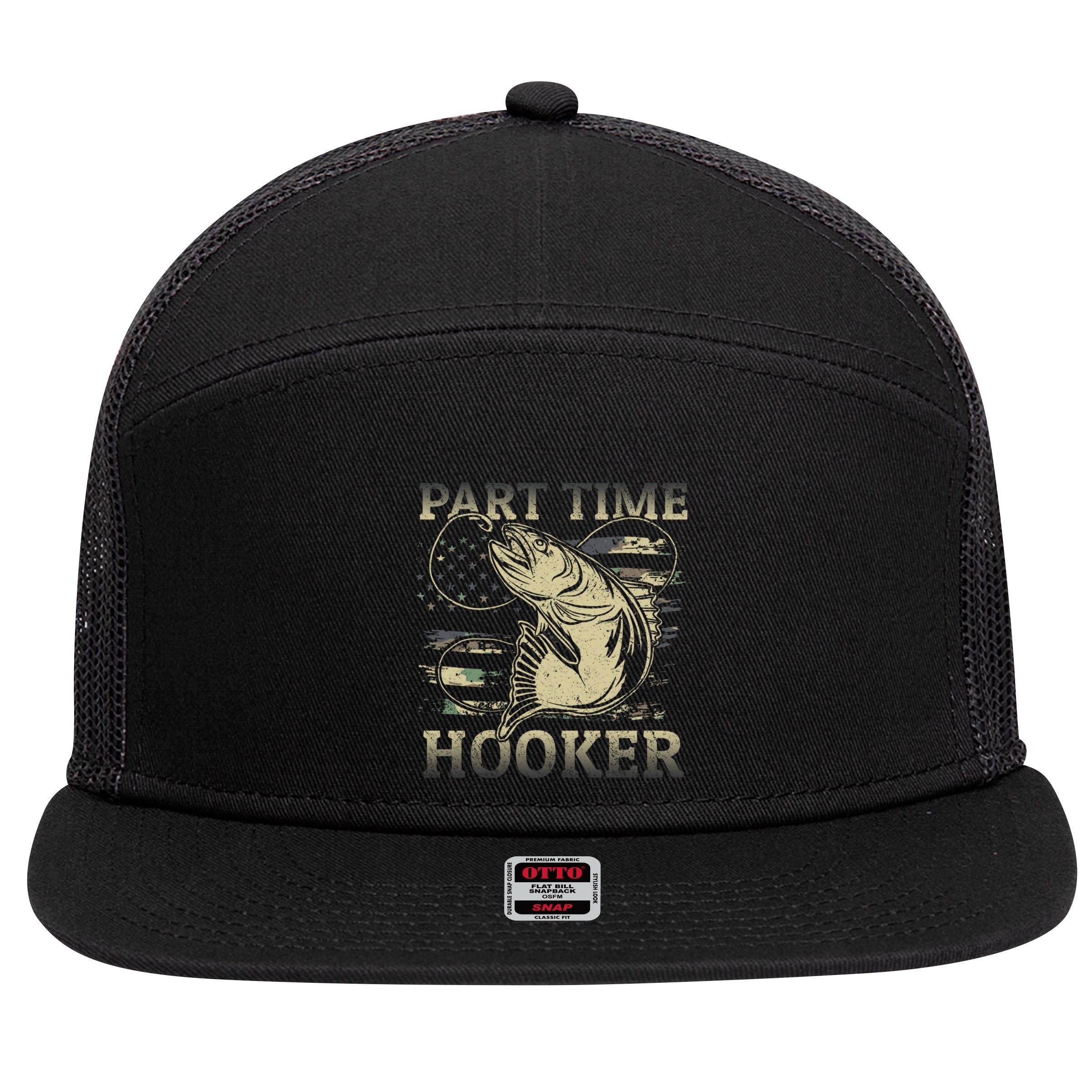Part Time Hooker Fisher Funny Fishing Cute Gift 7 Panel Mesh Trucker Snapback Hat