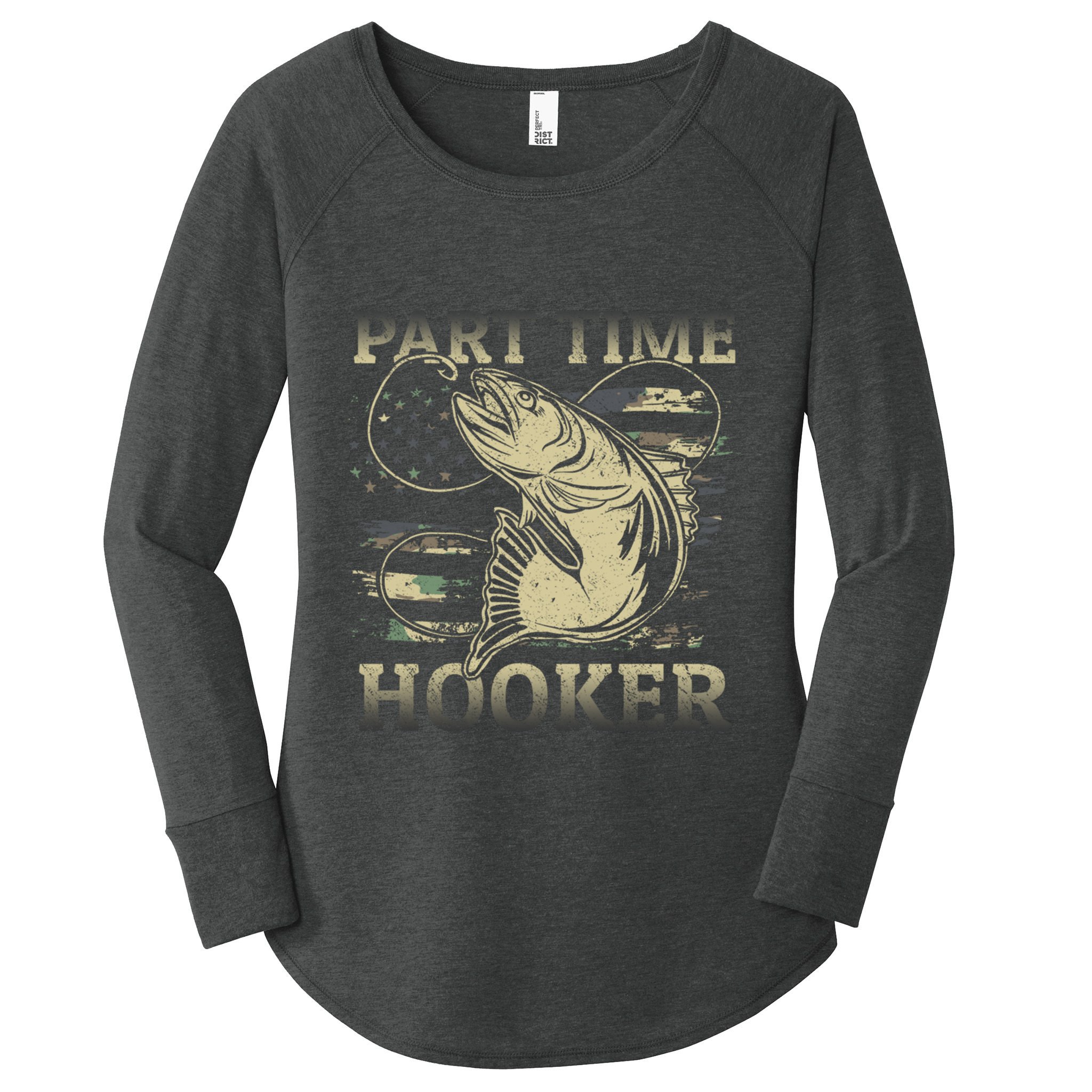 Part Time Hooker Fisher Funny Fishing Cute Gift Women's Perfect Tri Tunic Long Sleeve Shirt