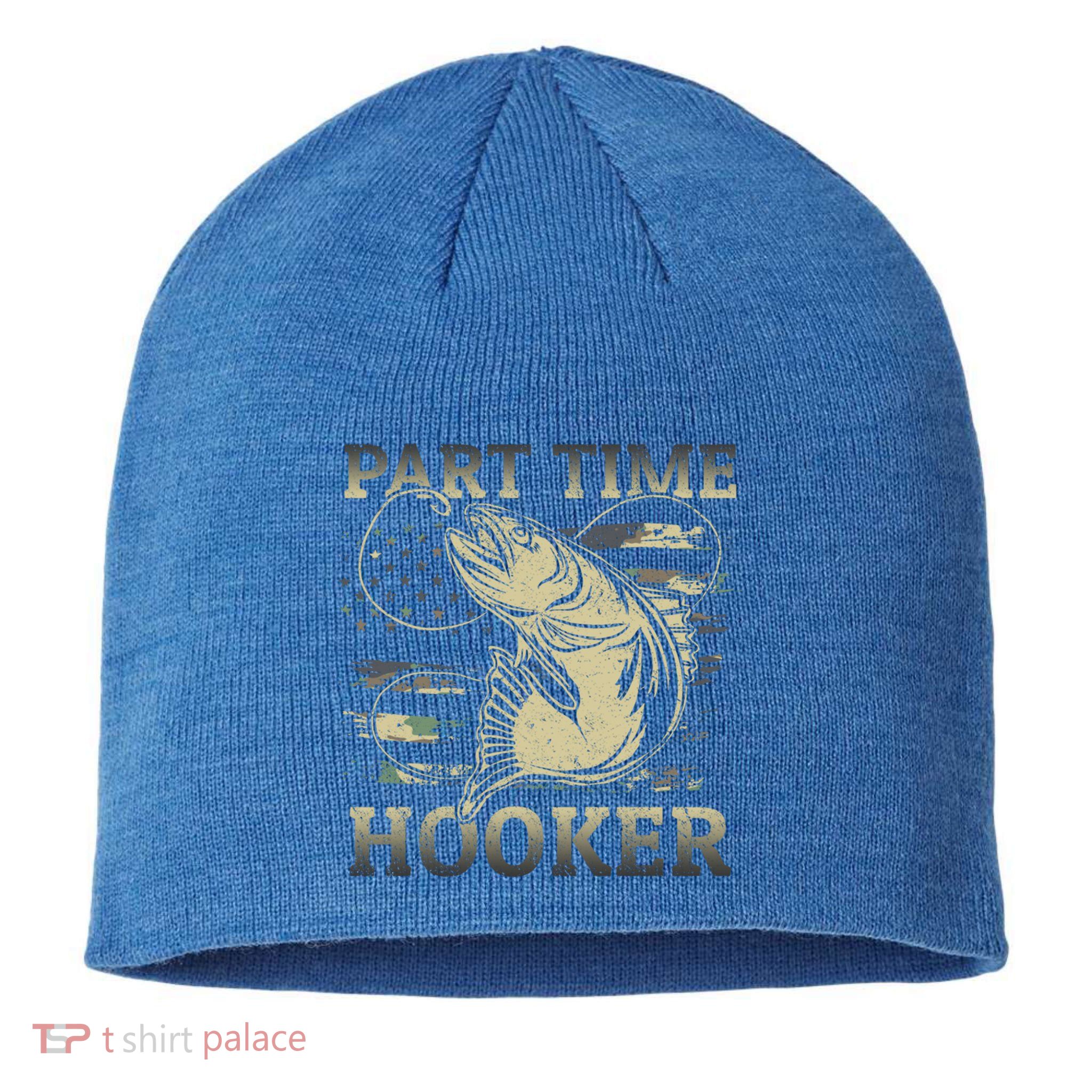 Part Time Hooker Fisher Funny Fishing Cute Gift Sustainable Beanie