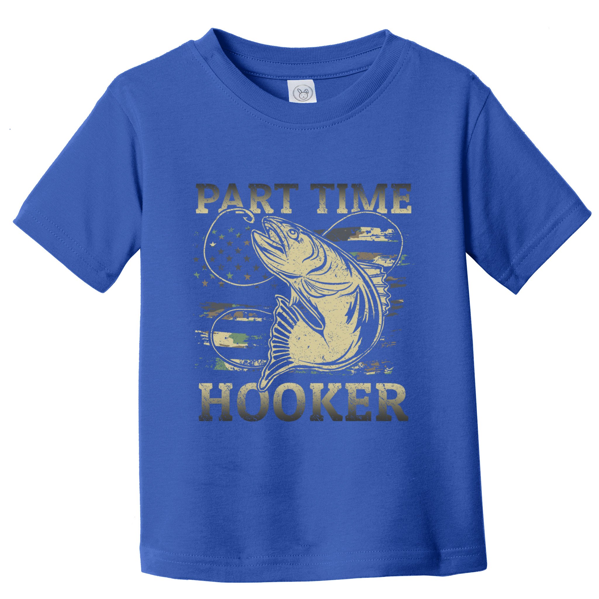 Part Time Hooker Fisher Funny Fishing Cute Gift Toddler T-Shirt