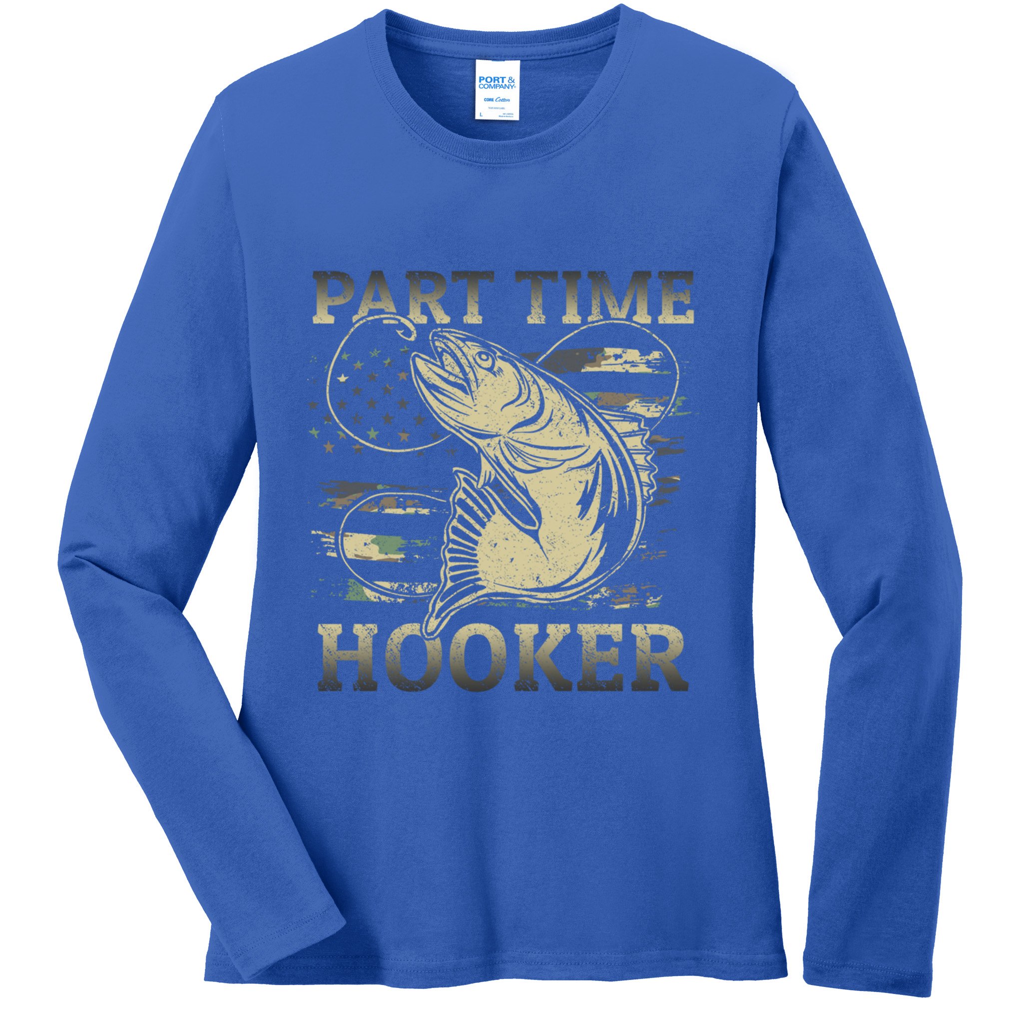 Part Time Hooker Fisher Funny Fishing Cute Gift Ladies Long Sleeve Shirt