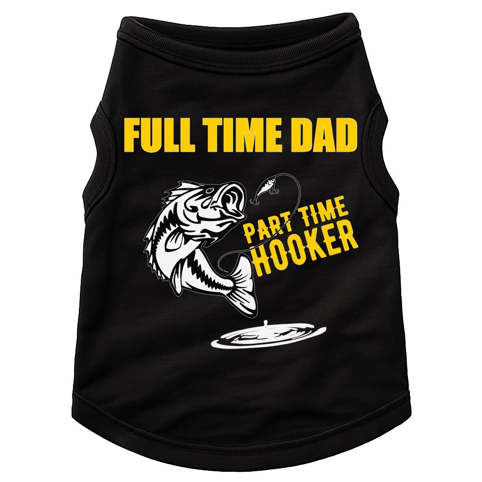 Part Time Hooker Full Time Dad Jokes Fathers Day Fishing Cute Gift Doggie Tank