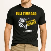 Part Time Hooker Full Time Dad Jokes Fathers Day Fishing Cute Gift Cooling Performance Crew T-Shirt