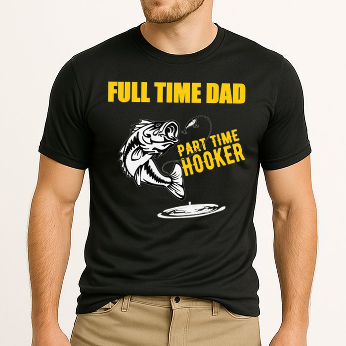 Part Time Hooker Full Time Dad Jokes Fathers Day Fishing Cute Gift Cooling Performance Crew T-Shirt