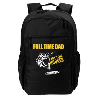 Part Time Hooker Full Time Dad Jokes Fathers Day Fishing Cute Gift Backpack