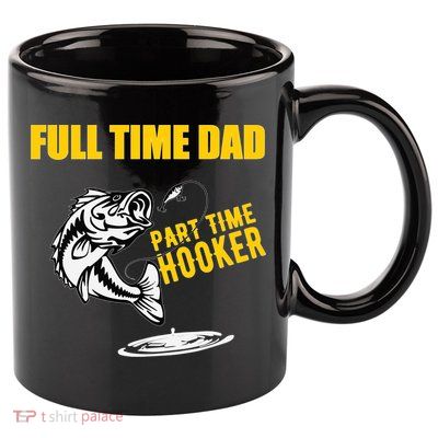 Part Time Hooker Full Time Dad Jokes Fathers Day Fishing Cute Gift 11oz C Handle Ceramic Mug