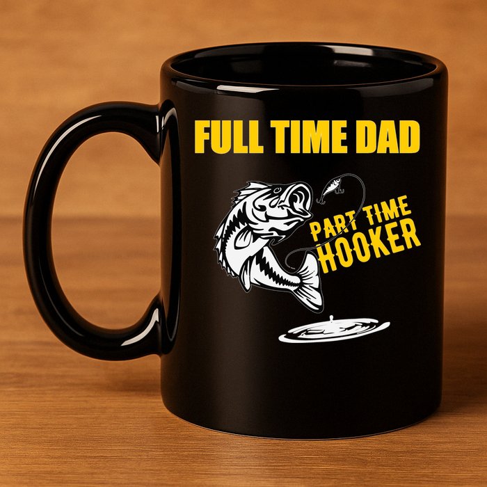 Part Time Hooker Full Time Dad Jokes Fathers Day Fishing Cute Gift 11oz C Handle Ceramic Mug