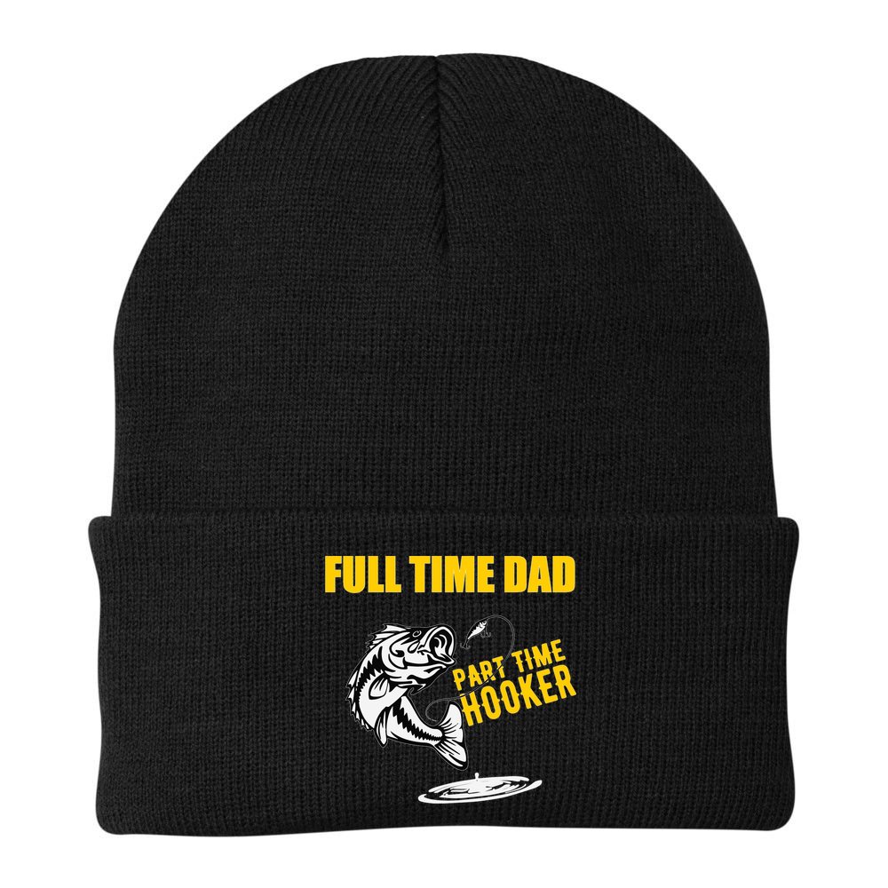 Part Time Hooker Full Time Dad Jokes Fathers Day Fishing Cute Gift Beanie