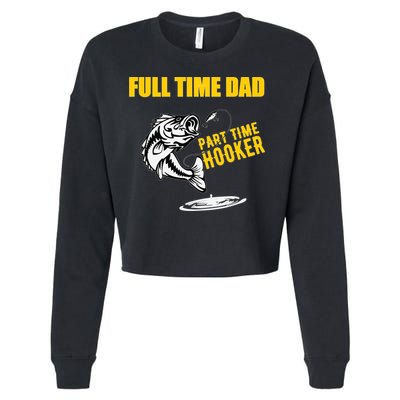 Part Time Hooker Full Time Dad Jokes Fathers Day Fishing Cute Gift Cropped Pullover Crew