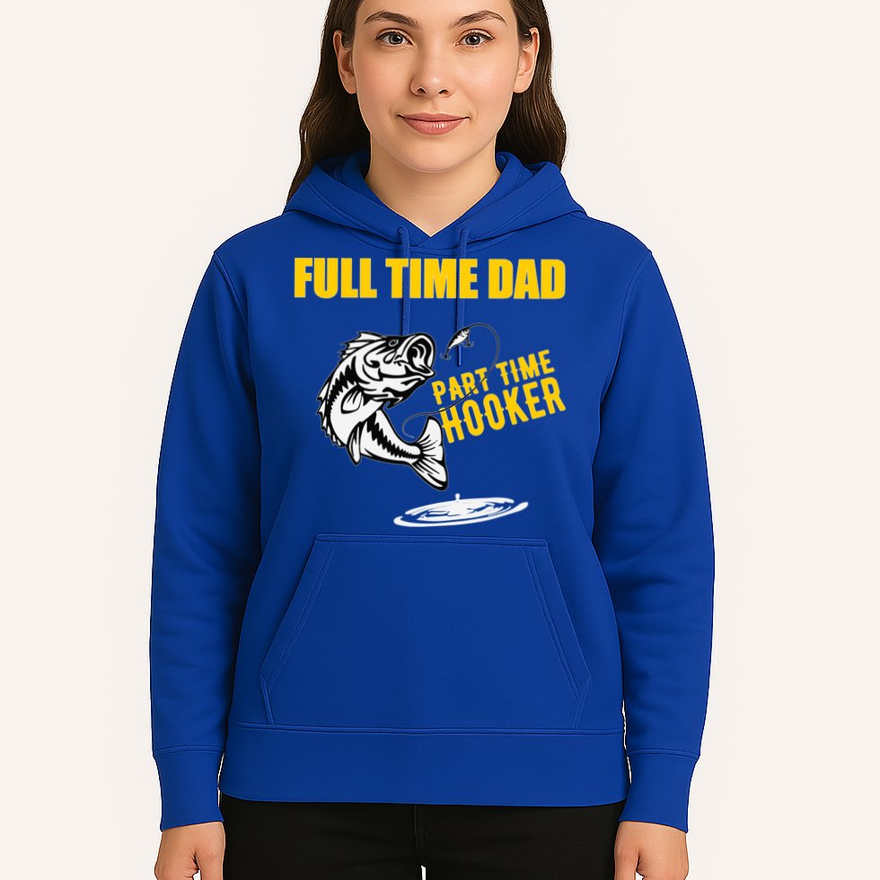 Part Time Hooker Full Time Dad Jokes Fathers Day Fishing Cute Gift Hoodie