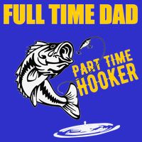 Part Time Hooker Full Time Dad Jokes Fathers Day Fishing Cute Gift Hoodie
