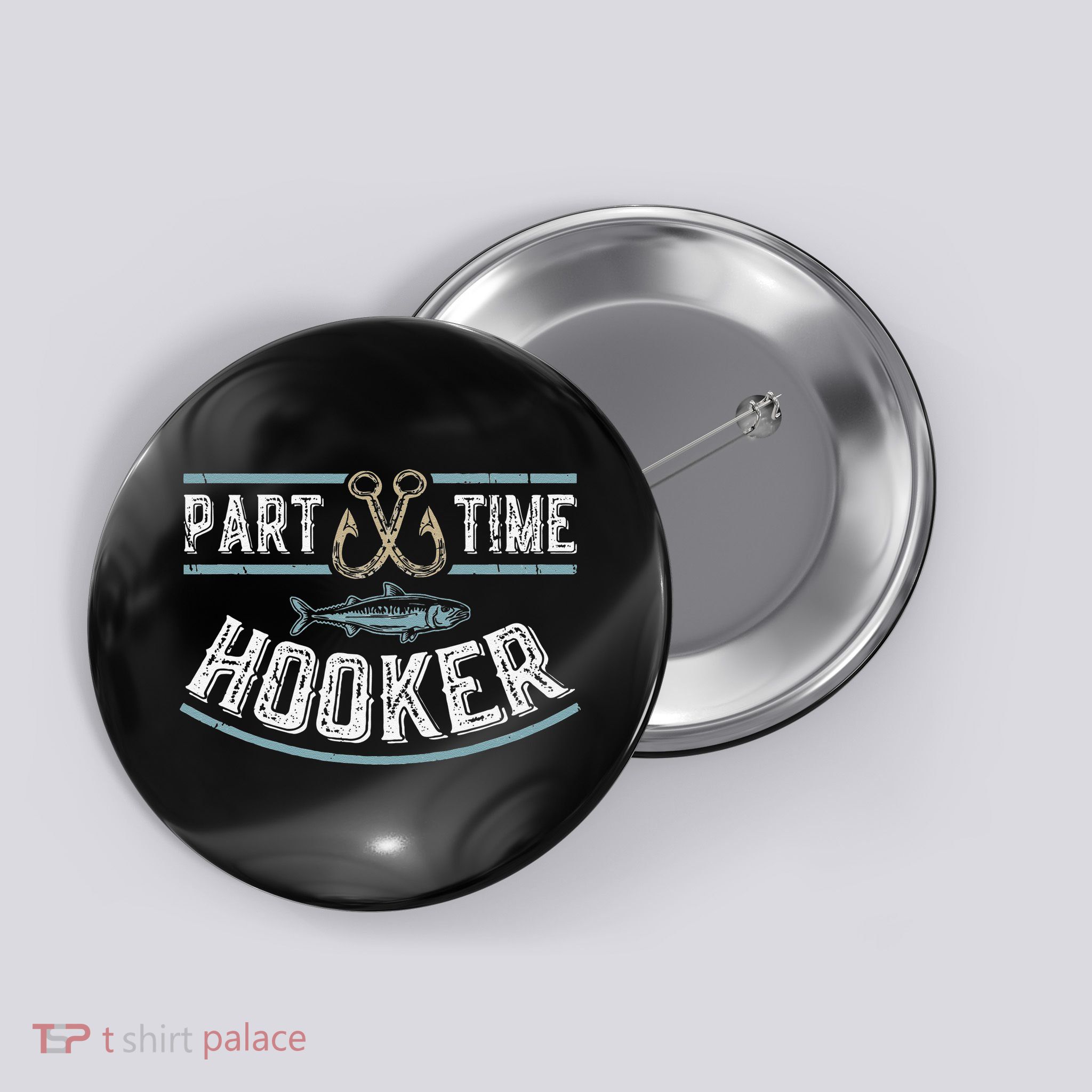 Part Time Hooker Fishing Button