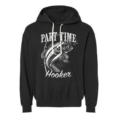 Part Time Hooker Fishing Garment-Dyed Fleece Hoodie