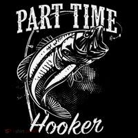 Part Time Hooker Fishing Button