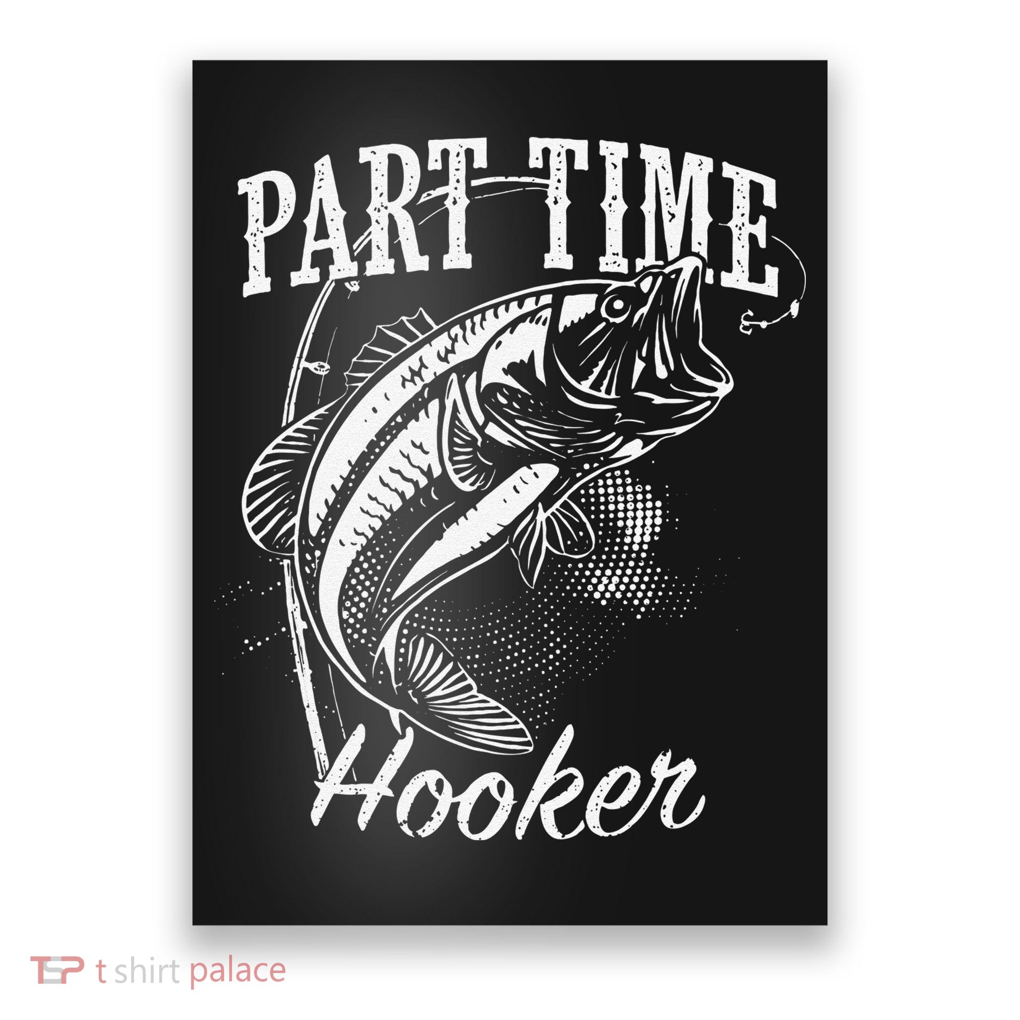Part Time Hooker Fishing Poster