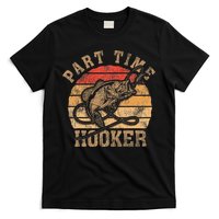 Part Time Hooker Funny Fishermen Sarcastic Joke For Dad T-Shirt