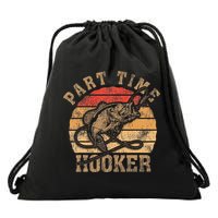 Part Time Hooker Funny Fishermen Sarcastic Joke For Dad Drawstring Bag