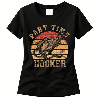 Part Time Hooker Funny Fishermen Sarcastic Joke For Dad Womens T-Shirt