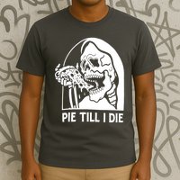 Pie Til I Die Grim Reaper T-Shirt