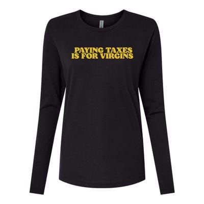 Paying Taxes Is For Virgins Womens Cotton Relaxed Long Sleeve T-Shirt