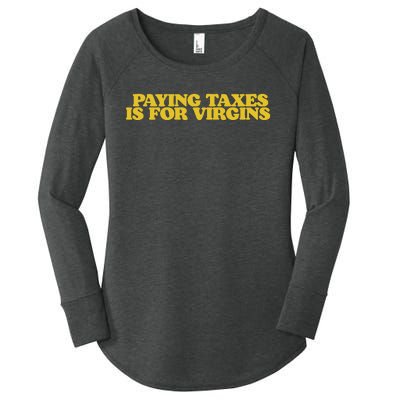 Paying Taxes Is For Virgins Women's Perfect Tri Tunic Long Sleeve Shirt