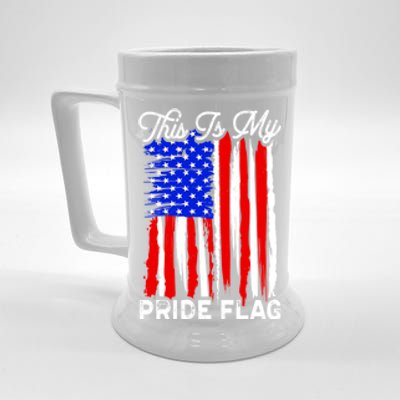 Patriotic This Is My Pride Flag Usa American 4th Of July Gift Beer Stein