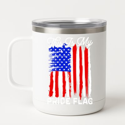 Patriotic This Is My Pride Flag Usa American 4th Of July Gift 12 oz Stainless Steel Tumbler Cup