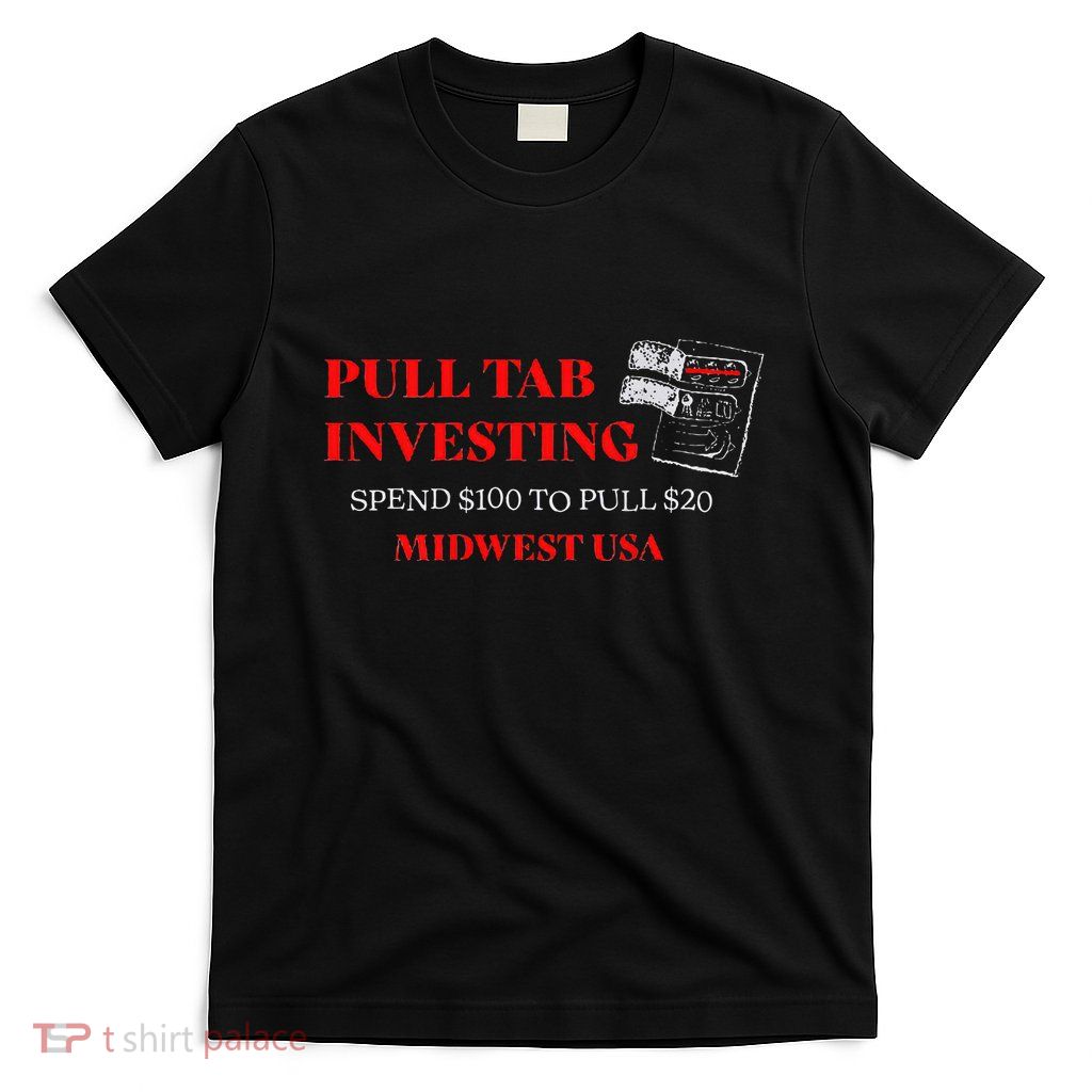 Pull Tab Investing T-Shirt