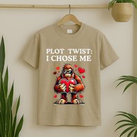 Plot Twist I Chose MeFunny Sasquatch Meme Selflove Bigfoot T-Shirt