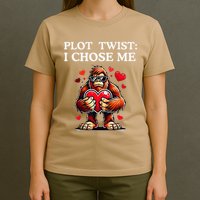 Plot Twist I Chose MeFunny Sasquatch Meme Selflove Bigfoot T-Shirt