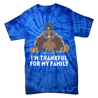 Pilgrim Turkey Im Thankful For My Family Cute Thanksgiving Funny Gift Tie-Dye T-Shirt