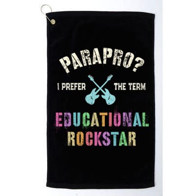 Parapro Team I Prefer The Term Educational Rockstar Funny Funny Gift Platinum Collection Golf Towel