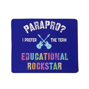 Parapro Team I Prefer The Term Educational Rockstar Funny Funny Gift Mousepad