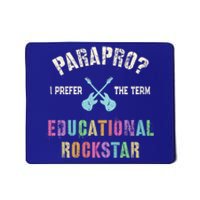 Parapro Team I Prefer The Term Educational Rockstar Funny Funny Gift Mousepad