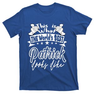 Patrick This Is What Worlds Best Patrick Looks Like Gift T-Shirt