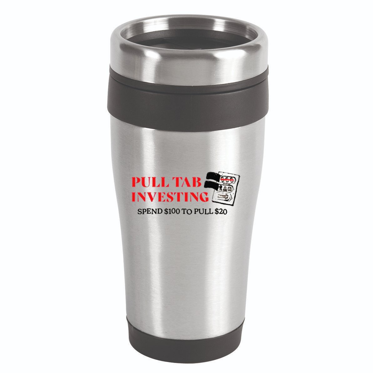 Pull tab investing spend $100 to pull $20 16oz Travel Tumbler