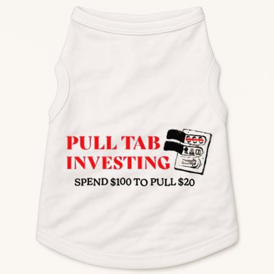 Pull tab investing spend $100 to pull $20 Doggie Tank