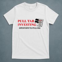 Pull tab investing spend $100 to pull $20 T-Shirt
