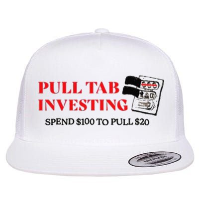 Pull tab investing spend $100 to pull $20 Flat Bill Trucker Hat