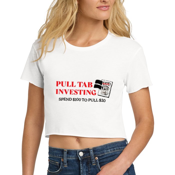 Pull tab investing spend $100 to pull $20 Crop Top