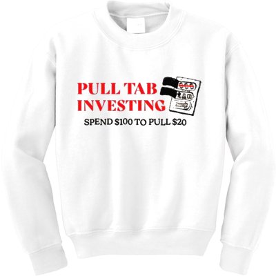 Pull tab investing spend $100 to pull $20 Kids Sweatshirt