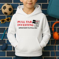 Pull tab investing spend $100 to pull $20 Kids Hoodie