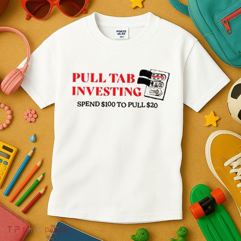 Pull tab investing spend $100 to pull $20 Kids T-Shirt