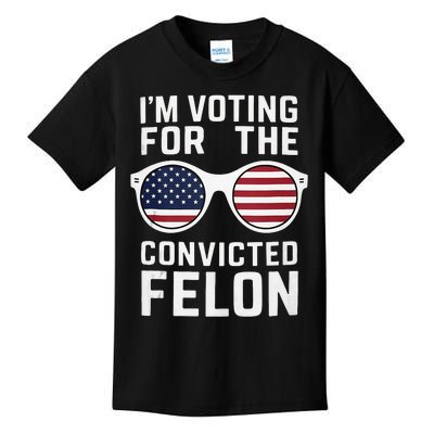 Pro Trump IM Voting For The Convicted Felon Trump 2024 Kids T-Shirt